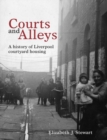 Image for Courts and alleys  : a history of Liverpool courtyard housing