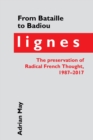 Image for From Bataille to Badiou: Lignes, the Preservation of Radical French Thought, 1987-2017