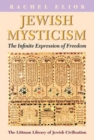 Image for Jewish Mysticism: The Infinite Expression of Freedom