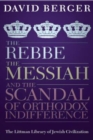 Image for The Rebbe, the Messiah, and the scandal of orthodox indifference