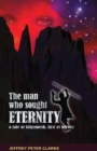 Image for The Man Who Sought Eternity