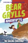 Image for A Bear Grylls Adventure 12: The Sailing Challenge