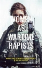 Image for Women as War Time Rapists