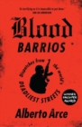 Image for Blood barrios: dispatches from the world&#39;s deadliest streets