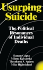 Image for Usurping suicide  : the political resonances of individual deaths