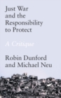 Image for Just war and the responsibility to protect  : a critique