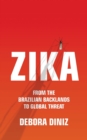 Image for Zika  : from the Brazilian backlands to global threat