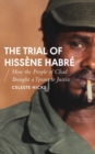Image for The trial of Hissene Habre: how the people of Chad brought a tyrant to justice