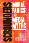 Image for Scroungers  : moral panics and media myths