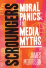Image for Scroungers: moral panics and media myths