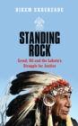 Image for Standing rock: greed, oil and the Lakota&#39;s struggle for justice