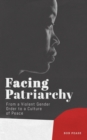 Image for Facing patriarchy: from a violent gender order to a culture of peace