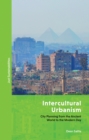 Image for Intercultural urbanism  : city planning from the ancient world to the modern day