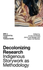 Image for Decolonizing Research: Indigenous Storywork as Methodology