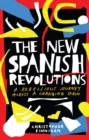 Image for The new Spanish revolutions  : a rebellious journey across a changing Spain
