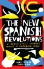 Image for The New Spanish Revolutions: A Rebellious Journey Across a Changing Spain