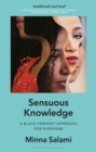 Image for Sensuous knowledge  : a Black feminist approach for everyone