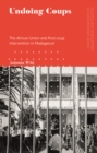 Image for Undoing Coups: The African Union and Post-Coup Intervention in Madagascar