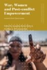 Image for War, women and post-conflict empowerment: lessons from Sierra Leone