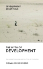 Image for The myth of development  : non-viable economies and the crisis of civilization