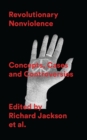 Image for Revolutionary nonviolence  : concepts, cases and controversies