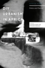 Image for DIY urbanism in Africa  : politics and practice