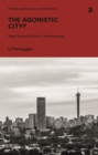 Image for The agonistic city?: state-society strife in Johannesburg