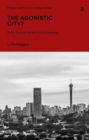 Image for The agonistic city?  : state-society strife in Johannesburg