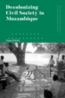 Image for Decolonizing civil society in Mozambique: governance, politics and spiritual systems