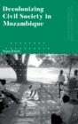Image for Decolonizing civil society in Mozambique  : governance, politics and spiritual systems