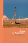 Image for Global im-possibilities: exploring the paradoxes of just sustainabilities