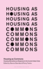 Image for Housing as commons  : housing alternatives as response to the current urban crisis