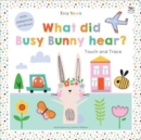 Image for What did Busy Bunny hear?