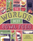 Image for The world&#39;s best bowl food  : where to find it &amp; how to make it