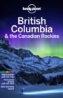 Image for Lonely Planet British Columbia &amp; the Canadian Rockies