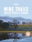 Image for Lonely Planet Wine Trails - USA &amp; Canada