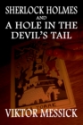 Image for Sherlock Holmes and a hole in the devil&#39;s tail: (a narrative of Dr. John Watson)