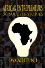 Image for African Entrepreneurs - 50 Success Stories