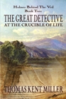 Image for Great Detective at the Crucible of Life