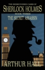 Image for The Secret Assassin : The Rediscovered Cases Of Sherlock Holmes Book 3