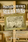 Image for Imagination Theatre&#39;s Sherlock Holmes: A Collection of Scripts From The Further Adventures of Sherlock Holmes