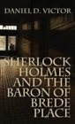 Image for Sherlock Holmes and the Baron of Brede Place (Sherlock Holmes and the American Literati Book 2)