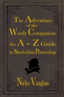 Image for Adventure of the Wordy Companion: An A-z Guide to Sherlockian Phraseology