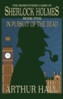 Image for In Pursuit Of The Dead : The Rediscovered Cases of Sherlock Holmes Book 5