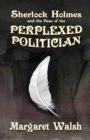 Image for Sherlock Holmes and The Case of The Perplexed Politician