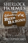 Image for Sherlock Holmes and The Adventure of The Beer Barons