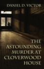 Image for The Astounding Murder At Cloverwood House