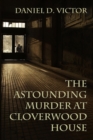 Image for Astounding Murder at Cloverwood House