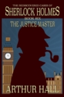 Image for Justice Master : The Rediscovered Cases Of Sherlock Holmes Book 6