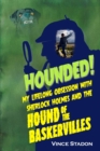 Image for Hounded: My lifelong obsession with Sherlock Holmes And The Hound of The Baskervilles